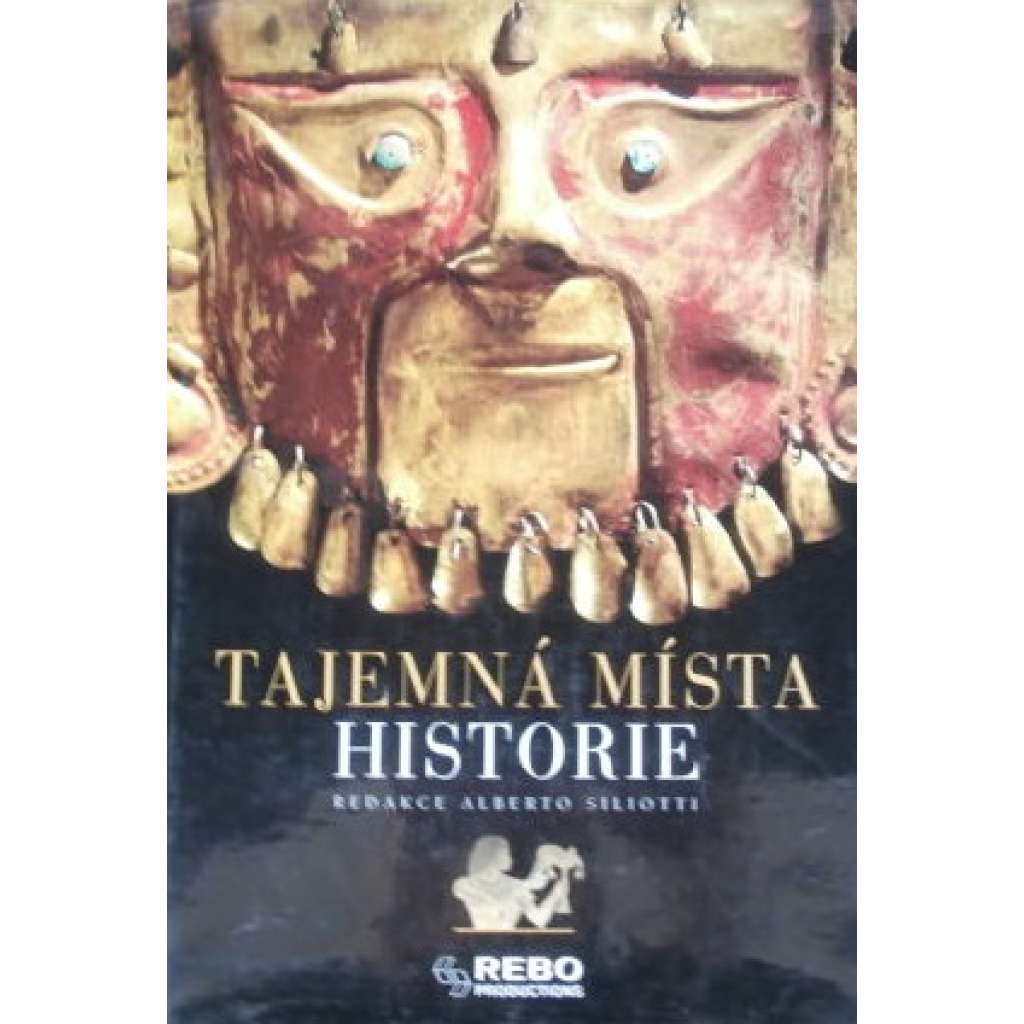 Tajemná místa historie [Z obsahu: archeologie, sochařství, architektura, starověk, mj. i Etruskové, Starý Egypt, Indie, Čína] HOL